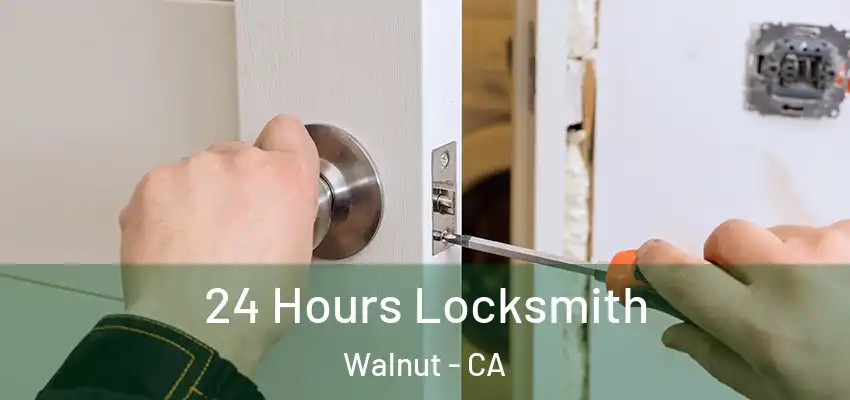  24 Hours Locksmith Walnut - CA