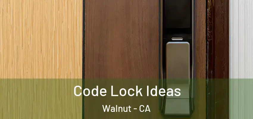  Code Lock Ideas Walnut - CA