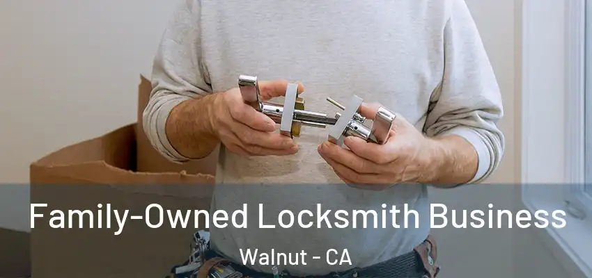  Family-Owned Locksmith Business Walnut - CA