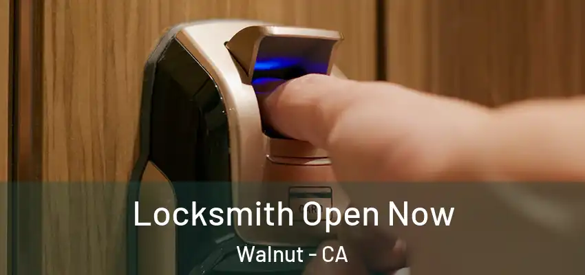  Locksmith Open Now Walnut - CA