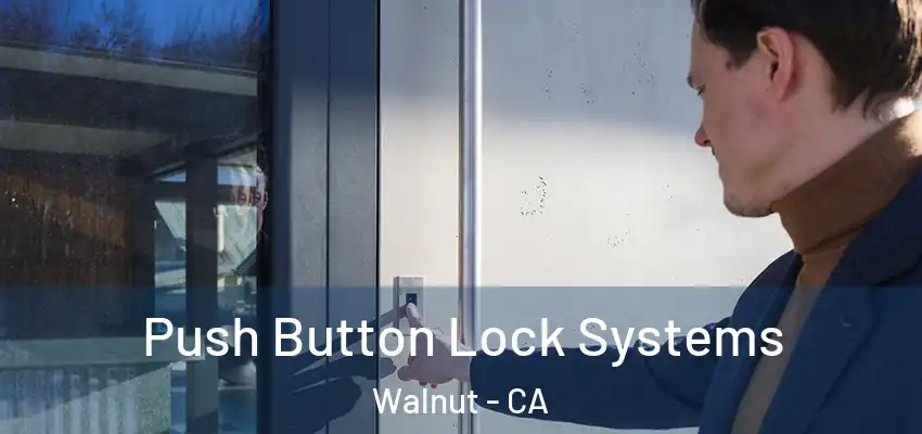  Push Button Lock Systems Walnut - CA