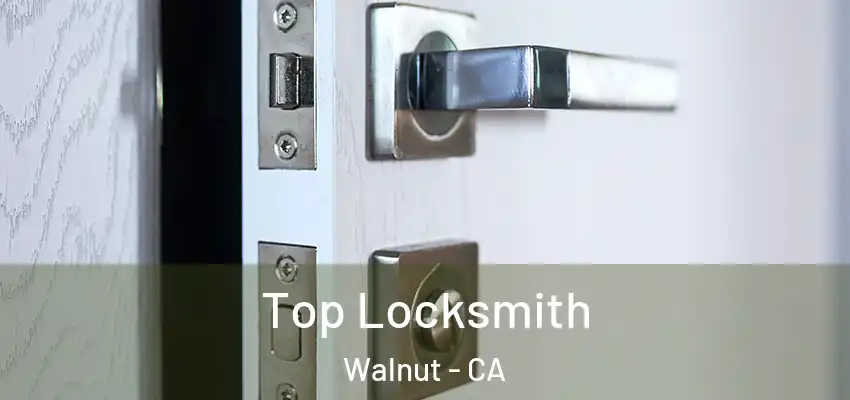  Top Locksmith Walnut - CA